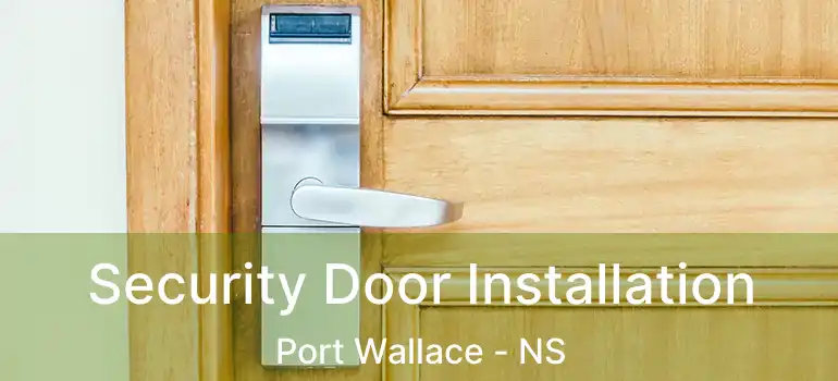  Security Door Installation Port Wallace - NS