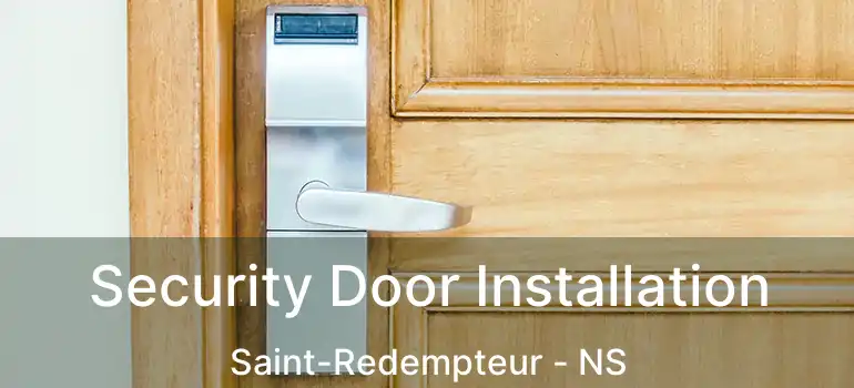  Security Door Installation Saint-Redempteur - NS