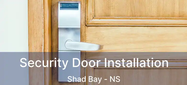  Security Door Installation Shad Bay - NS