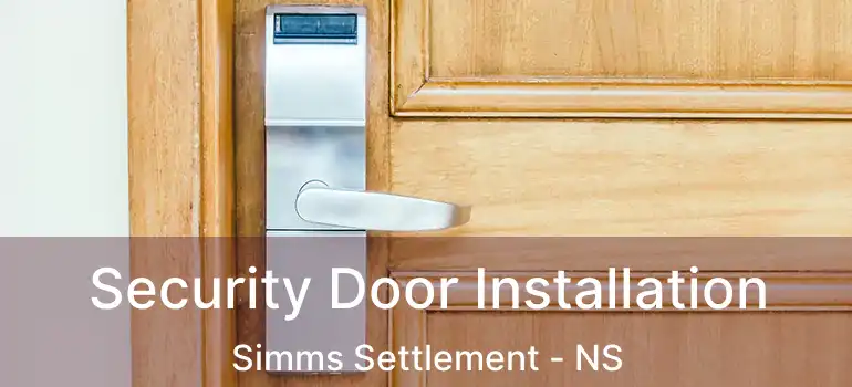  Security Door Installation Simms Settlement - NS