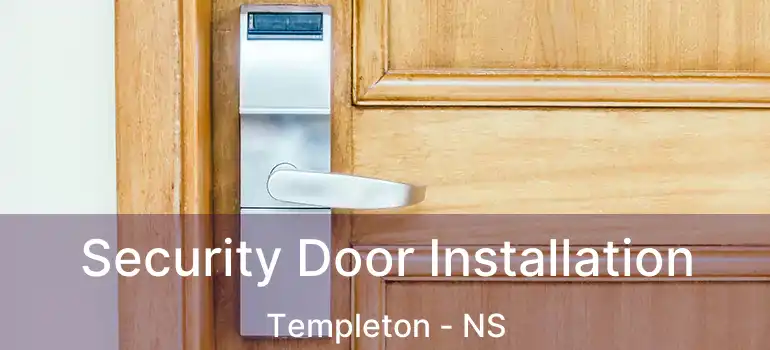  Security Door Installation Templeton - NS