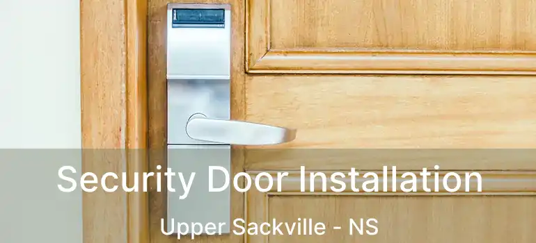  Security Door Installation Upper Sackville - NS