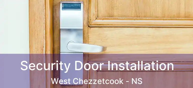  Security Door Installation West Chezzetcook - NS