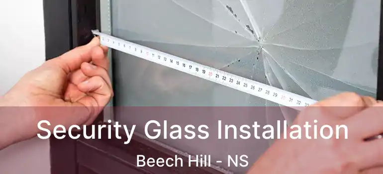  Security Glass Installation Beech Hill - NS