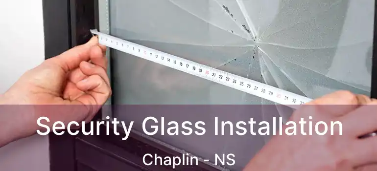  Security Glass Installation Chaplin - NS