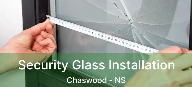  Security Glass Installation Chaswood - NS