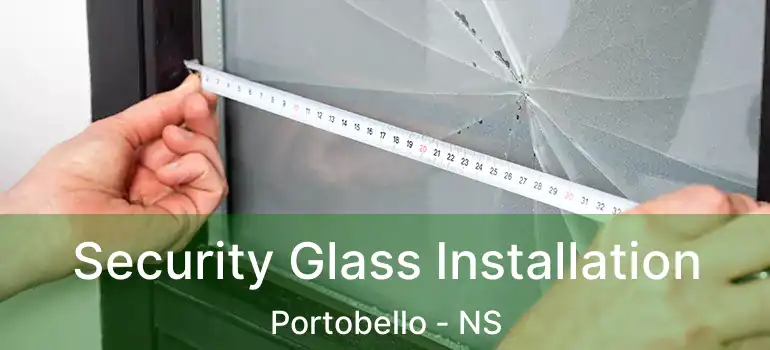  Security Glass Installation Portobello - NS