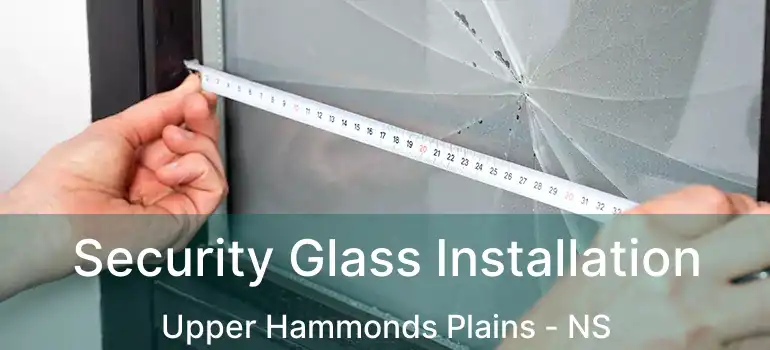  Security Glass Installation Upper Hammonds Plains - NS