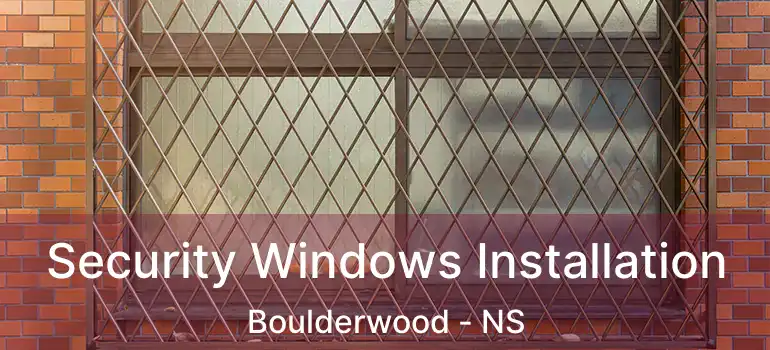  Security Windows Installation Boulderwood - NS