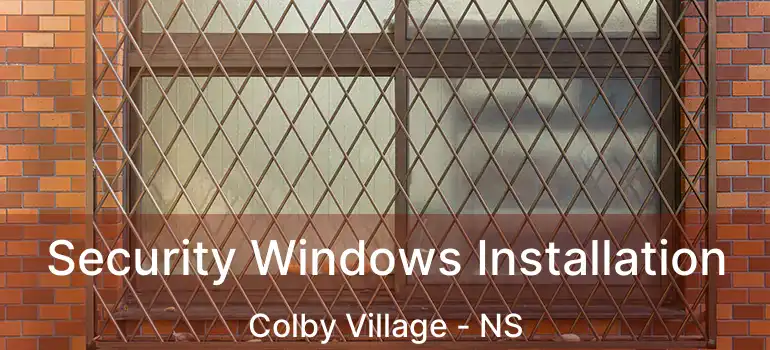  Security Windows Installation Colby Village - NS