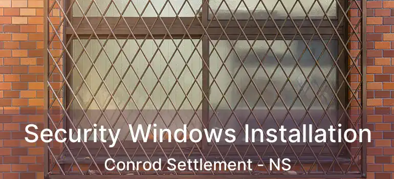  Security Windows Installation Conrod Settlement - NS