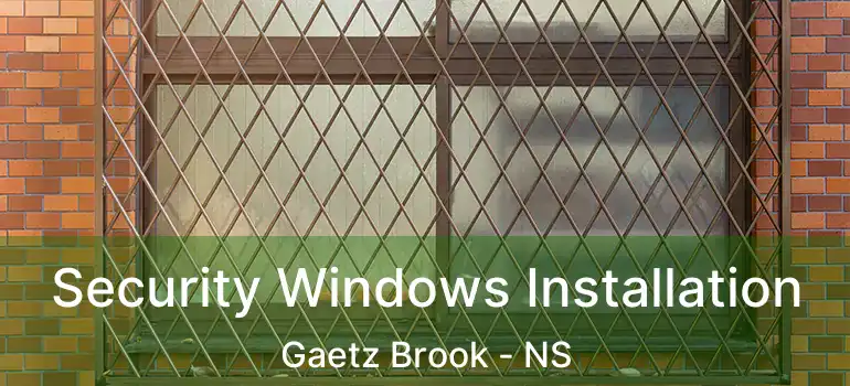  Security Windows Installation Gaetz Brook - NS