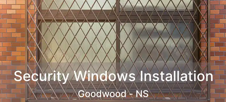  Security Windows Installation Goodwood - NS