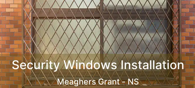  Security Windows Installation Meaghers Grant - NS