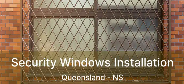  Security Windows Installation Queensland - NS