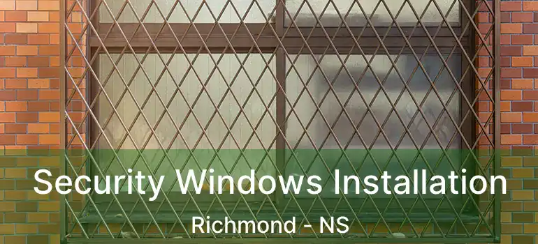  Security Windows Installation Richmond - NS