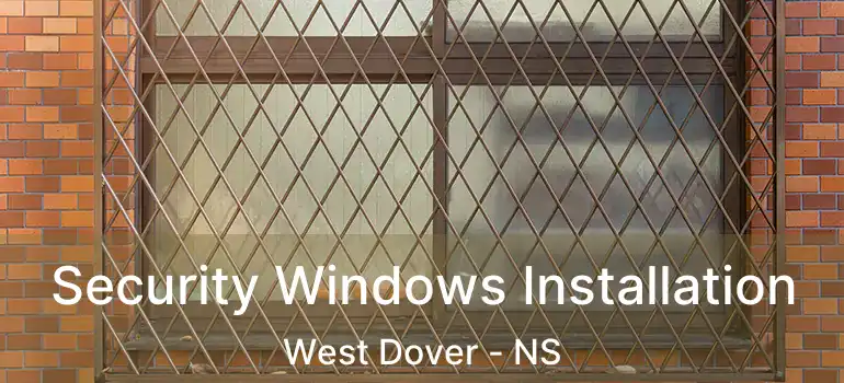  Security Windows Installation West Dover - NS