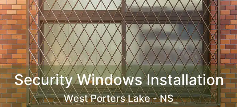  Security Windows Installation West Porters Lake - NS