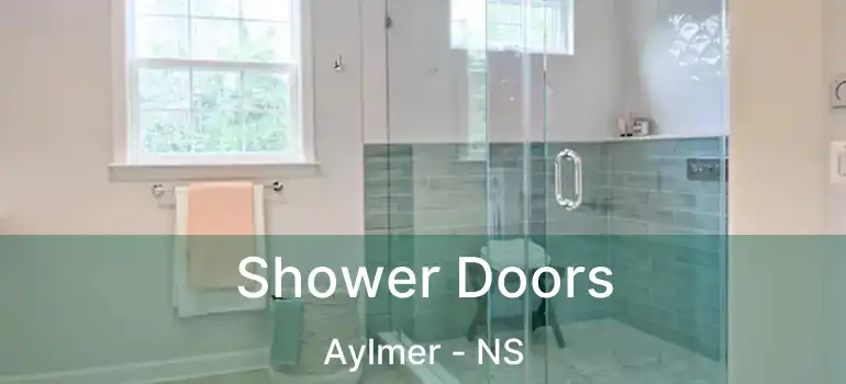  Shower Doors Aylmer - NS