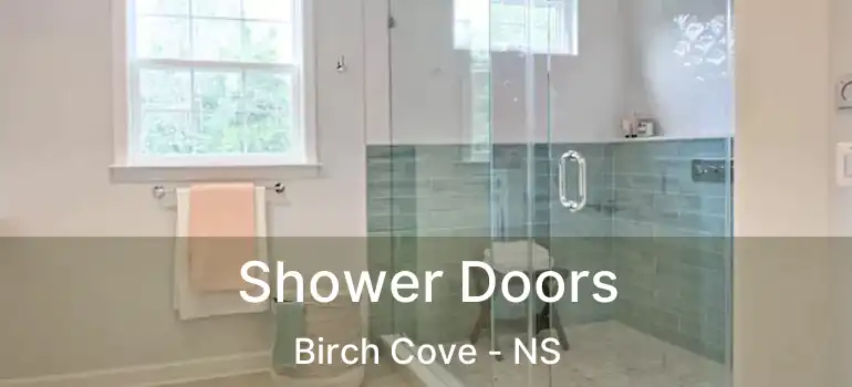  Shower Doors Birch Cove - NS