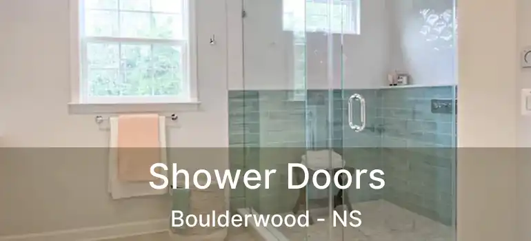  Shower Doors Boulderwood - NS