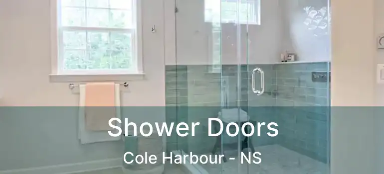  Shower Doors Cole Harbour - NS