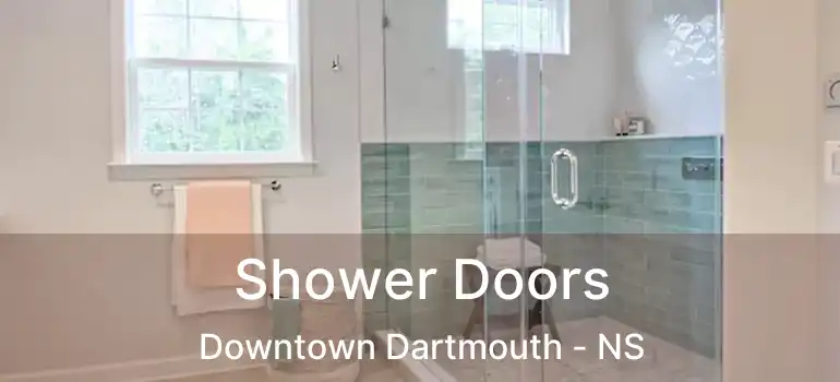  Shower Doors Downtown Dartmouth - NS