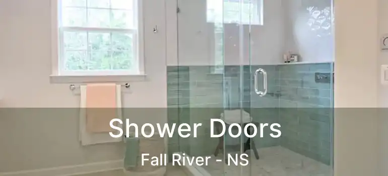  Shower Doors Fall River - NS