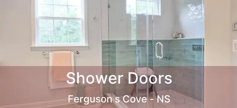  Shower Doors Ferguson s Cove - NS