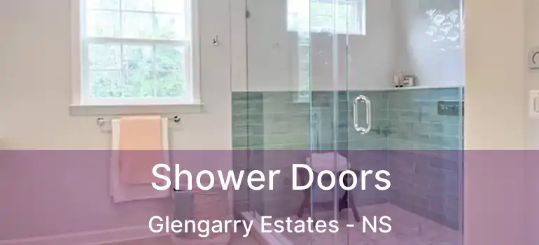  Shower Doors Glengarry Estates - NS