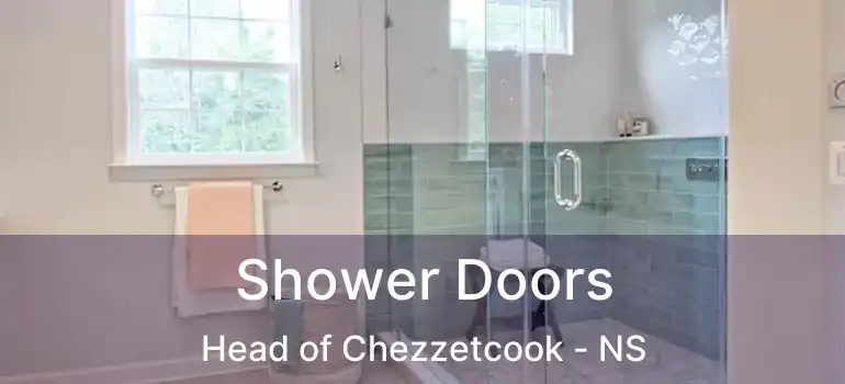  Shower Doors Head of Chezzetcook - NS