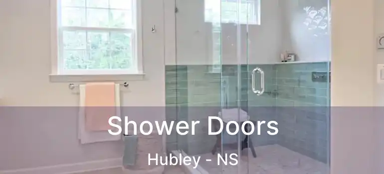  Shower Doors Hubley - NS