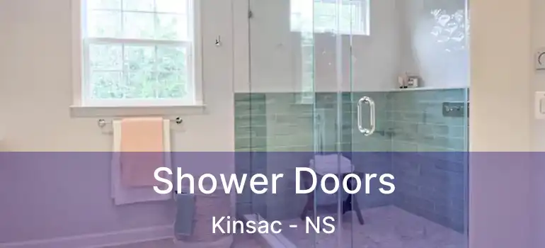  Shower Doors Kinsac - NS