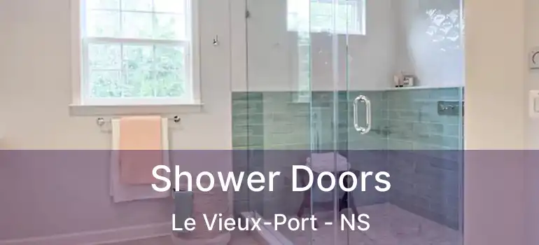  Shower Doors Le Vieux-Port - NS