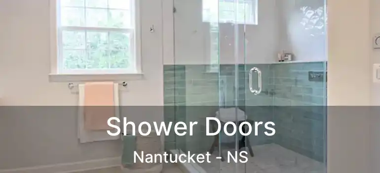  Shower Doors Nantucket - NS