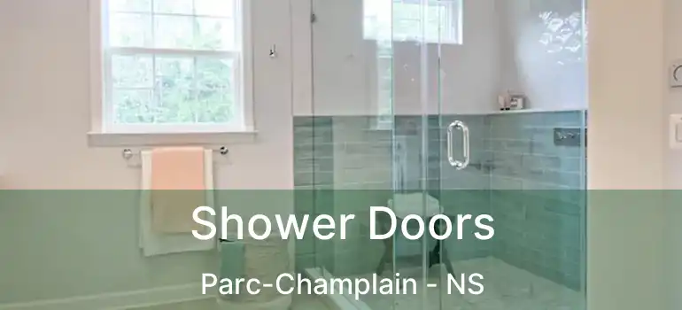  Shower Doors Parc-Champlain - NS