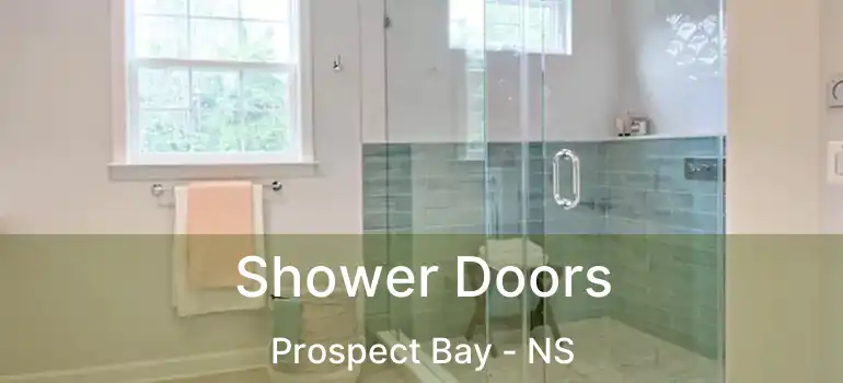  Shower Doors Prospect Bay - NS