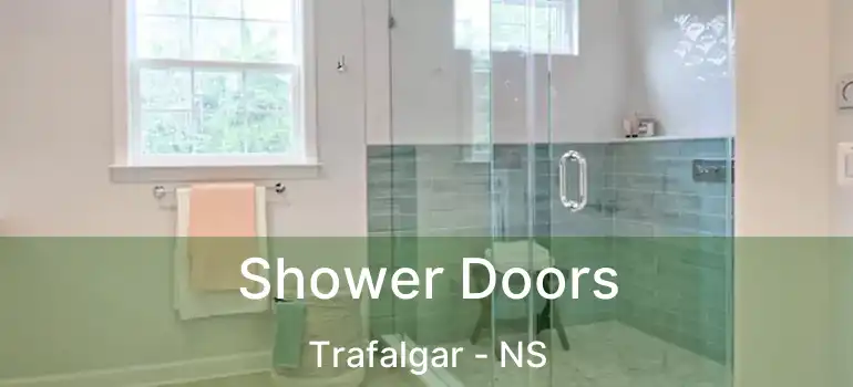  Shower Doors Trafalgar - NS