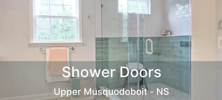  Shower Doors Upper Musquodoboit - NS