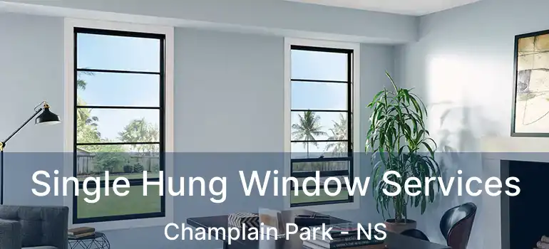  Single Hung Window Services Champlain Park - NS