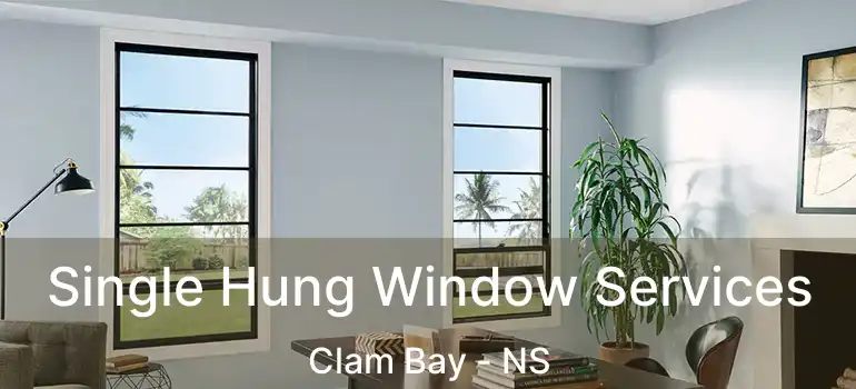  Single Hung Window Services Clam Bay - NS