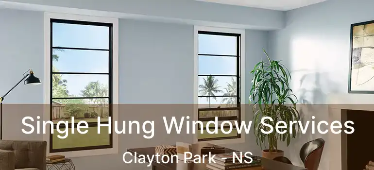  Single Hung Window Services Clayton Park - NS