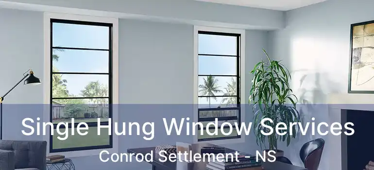  Single Hung Window Services Conrod Settlement - NS