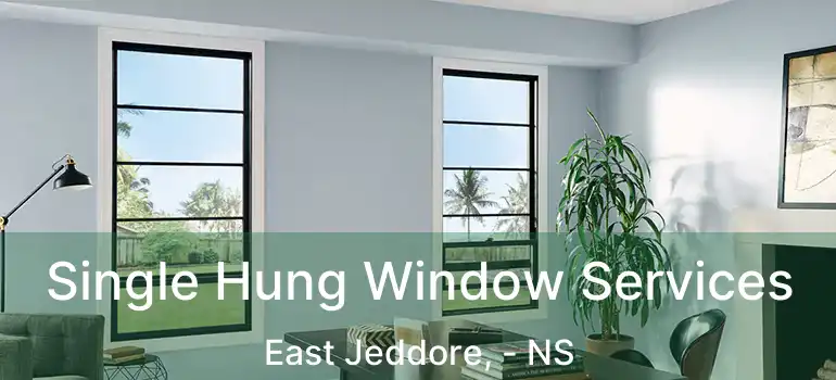  Single Hung Window Services East Jeddore, - NS