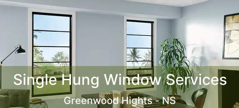  Single Hung Window Services Greenwood Hights - NS