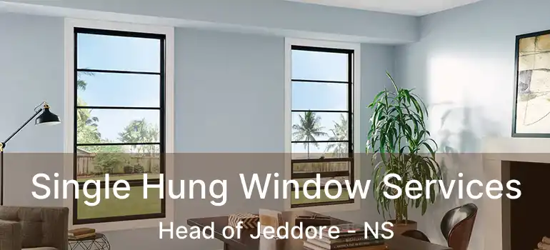  Single Hung Window Services Head of Jeddore - NS