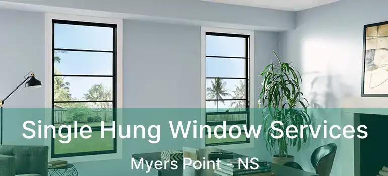  Single Hung Window Services Myers Point - NS