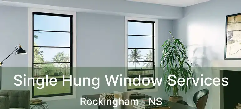  Single Hung Window Services Rockingham - NS