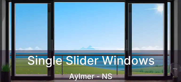  Single Slider Windows Aylmer - NS