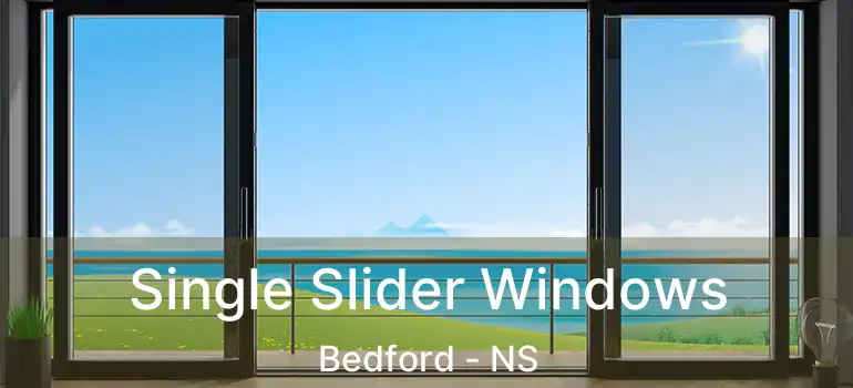  Single Slider Windows Bedford - NS